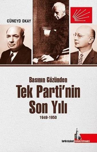 Tek Partinin Son Yılı 1949-1950 - Cüneyd Okay - Doğu Kütüphanesi