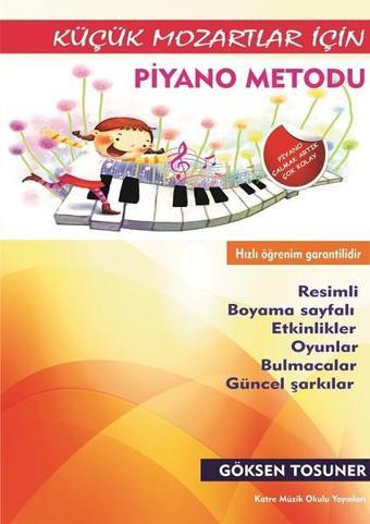 Küçük Mozartlar İçin Piyano Metodu - Göksen Tosuner - Katre Müzik Okulu Yayınları