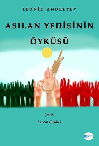 Asılan Yedisinin Öyküsü - Leonid Andreyev - İlkim Ozan Yayınları