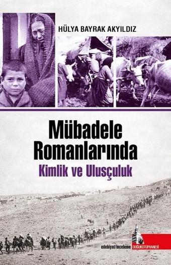 Mübadele Romanlarında Kimlik ve Ulusçuluk - Hülya Bayrak Akyıldız - Doğu Kütüphanesi