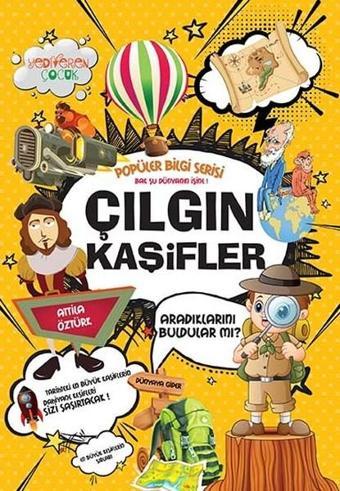 Çılgın Kaşifler-Popüler Bilgi Serisi - Attila Öztürk - Yediveren Çocuk