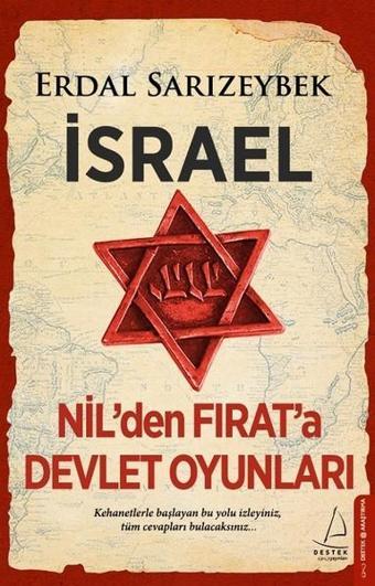 İsrael - Nil'den Fırat'a Devlet Oyunları - Erdal Sarızeybek - Destek Yayınları