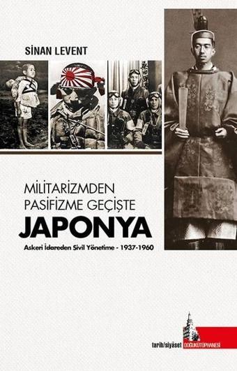 Militarizmden Pasifizme Geçişte Japonya - Sinan Levent - Doğu Kütüphanesi