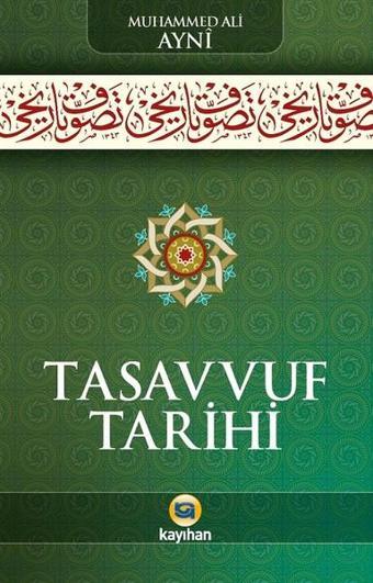 Tasavvuf Tarihi - Muhammed Ali Ayni - Kayıhan Yayınları