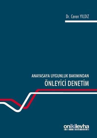 Anayasaya Uygunluk Bakımından Önleyici Denetim - Ceren Yıldız - On İki Levha Yayıncılık