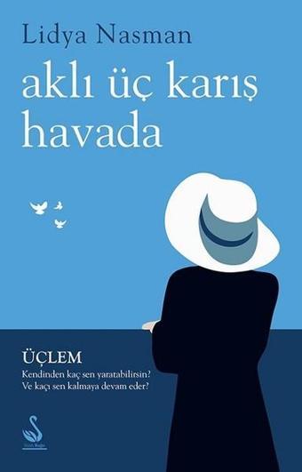 Aklı Üç Karış Havada - Lidya Nasman - Siyah Kuğu Yayınları