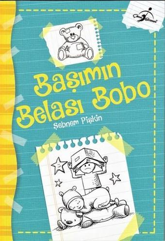 Başımın Belası Bobo - Şebnem Pişkin - Çocuk Gezegeni