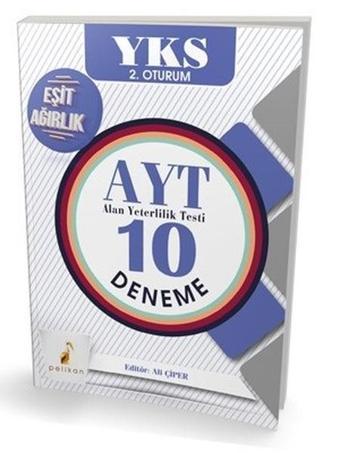 AYT Eşit Ağırlık 10 Deneme YKS 2.Oturum - Pelikan Yayınları