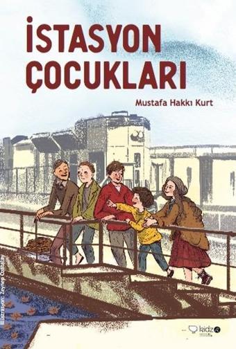 İstasyon Çocukları - Mustafa Hakkı Kurt - Redhouse Kidz Yayınları