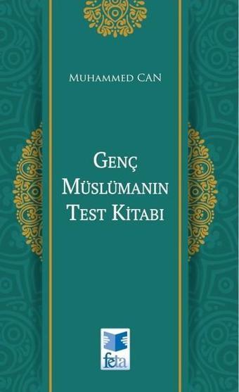 Genç Müslümanın Test Kitabı - Muhammed Ali Can - Feta Yayıncılık