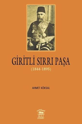 Giritli Sırrı Paşa 1844-1895 - Ahmet Köksal - Serander Yayınları