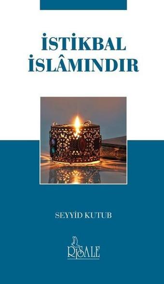 İstikbal İslamındır - Seyyid Kutub - Risale Yayınları