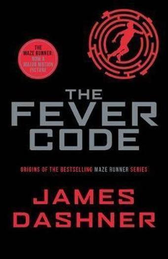 The Fever Code (Maze Runner Series)  - James Dashner - Scholastic