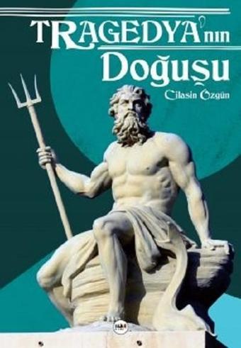 Tragedya'nın Doğuşu - Cilasin Özgün - Tilki Kitap