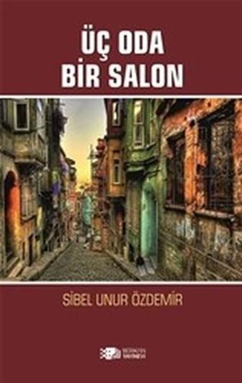 Üç Oda Bir Salon - Sibel Unur Özdemir - Berikan Yayınevi