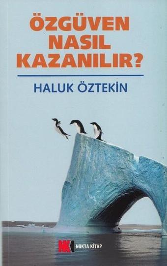 Özgüven Nasıl Kazanılır? - Haluk Öztekin - NoktaKitap