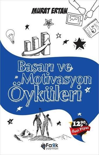 Başarı ve Motivasyon Öyküleri - Murat Ertan - Fark Yayınevi