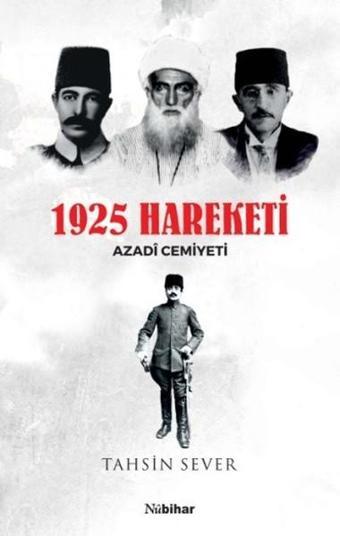 1925 Hareketi Azadi Cemiyeti - Tahsin Sever - Nubihar Yayınları