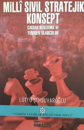 Milli Sivil Stratejik Konsept-Çağdaş Kızılelma ve Yeniden Ülkücülük - Genç Arkadaş