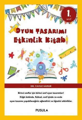 Oyun Tasarımı Etkinlik Kitabı 1 - Yavuz Samur - Pusula Yayıncılık