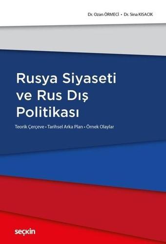 Rusya Siyaseti ve Rus Dış Politikası - Seçkin Yayıncılık