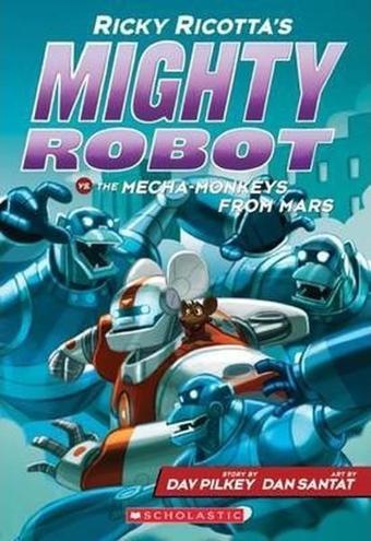 Ricky Ricotta's Mighty Robot vs. the Mecha-Monkeys from Mars (Ricky Ricotta's Mighty Robot #4) - Dav Pilkey - Scholastic