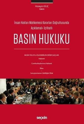 Basın Hukuku-Basın Yoluyla İşlenebilen Diğer Suçlar - Hüseyin Kılıç - Seçkin Yayıncılık