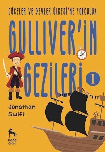 Cüceler ve Devler Ülkesi'ne Yolculuk-Gulliver'in Gezileri 1 - Jonathan Swift - Nora Çocuk