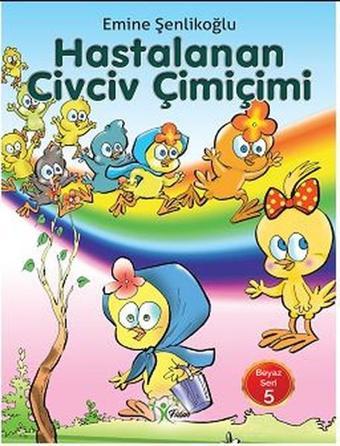 Hastalanan Civciv Çimiçimi-Beyaz Seri 5 - Emine Şenlikoğlu - Fidan