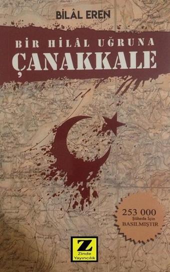 Bir Hilal Uğruna Çanakkale - Bilal Eren - Zinde Yayınevi