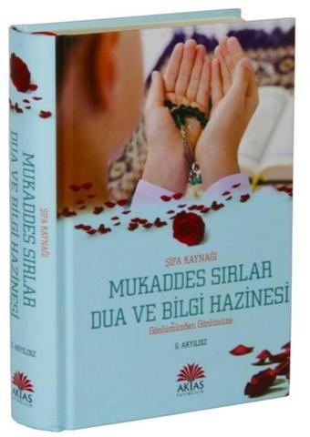 Şifa Kaynağı Mukaddes Sırlar Dua ve Bilgi Hazinesi - G. Akyıldız - Aktaş Yayıncılık