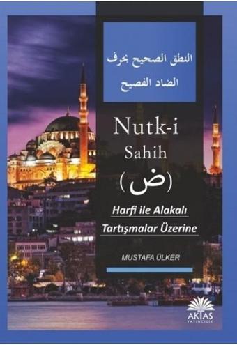 Nutk-i Sahih-Harfi İle Alakalı Tartışmalar Üzerine - Mustafa Ülker - Aktaş Yayıncılık