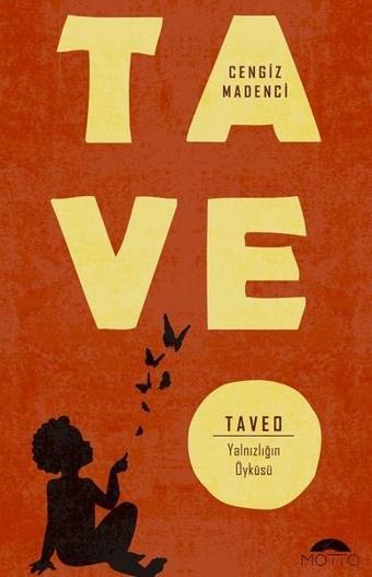 Taveo-Yalnızlığın Öyküsü - Motto Yayınları
