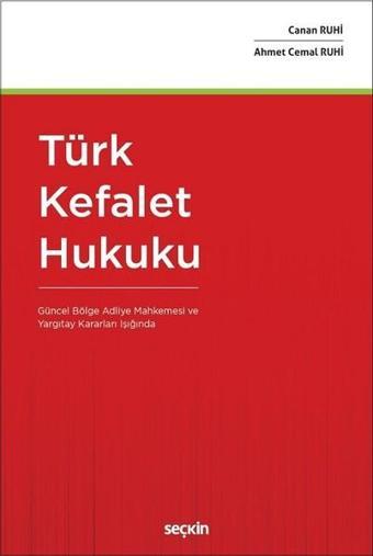 Türk Kefalet Hukuku - Ahmet Cemal Ruhi - Seçkin Yayıncılık