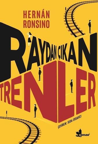 Raydan Çıkan Trenler - Hernan Ronsino - Çınar Yayınları