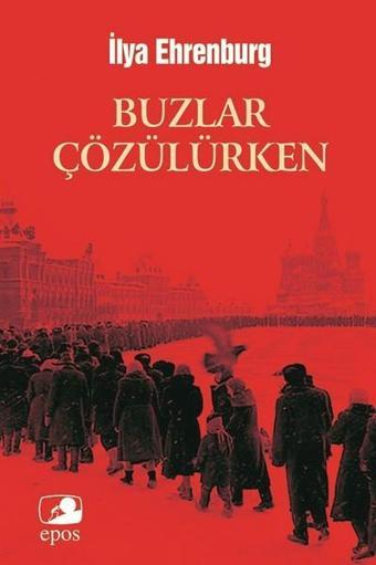 Buzlar Çözülürken - İlya Ehrenburg - Epos Yayınları