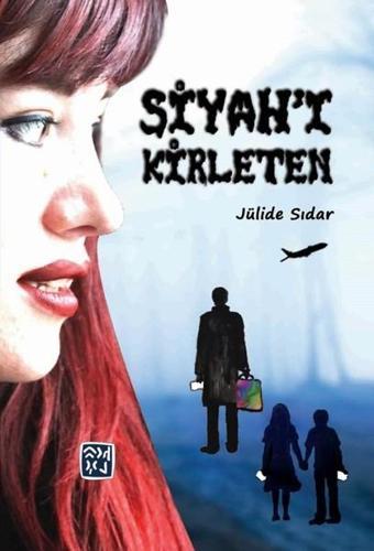 Siyah'ı Kirleten - Jülide Sıdar - Kutlu Yayınevi