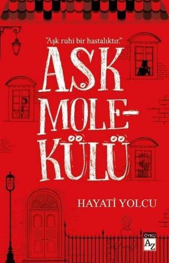 Aşk Molekülü - Hayati Yolcu - Az Kitap