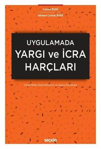 Uygulamada Yargı ve İcra Harçları - Ahmet Cemal Ruhi - Seçkin Yayıncılık