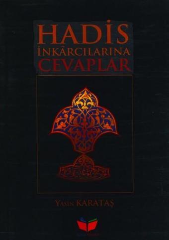 Hadis İnkarcılarına Cevaplar - Yasin Karataş - İlim&Hikmet