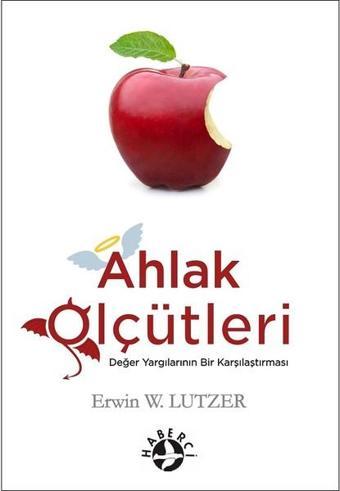 Ahlak Ölçütleri - Erwin W. Lutzeer - Haberci