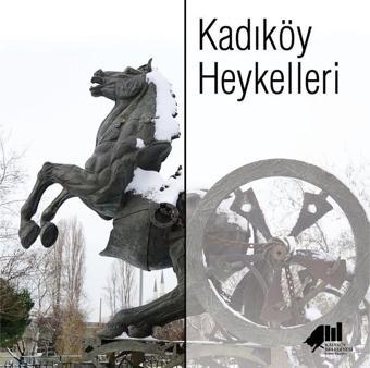 Kadıköy Heykelleri - Kolektif  - Kadıköy Belediyesi Kültür Yayınları