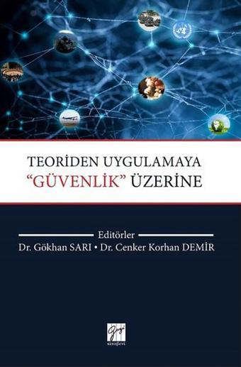 Teoriden Uygulamaya Güvenlik Üzerine - Gökhan Sarı - Gazi Kitabevi