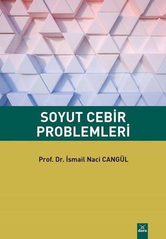 Soyut Cebir Problemleri - İsmail Naci Cangül - Dora Yayıncılık