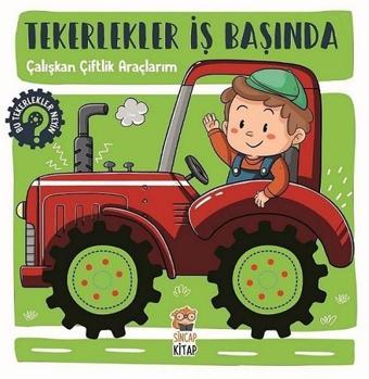 Çalışkan Çiftlik Araçlarım-Tekerlekler İş Başında - Hilal Sivri - Sincap Kitap