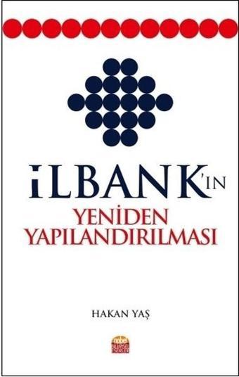 İlbank'ın Yeniden Yapılandırılması - Hakan Yaş - Nobel Bilimsel Eserler