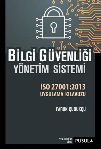 Bilgi Güvenliği Yönetim Sistemi - Faruk Çubukçu - Pusula Yayıncılık
