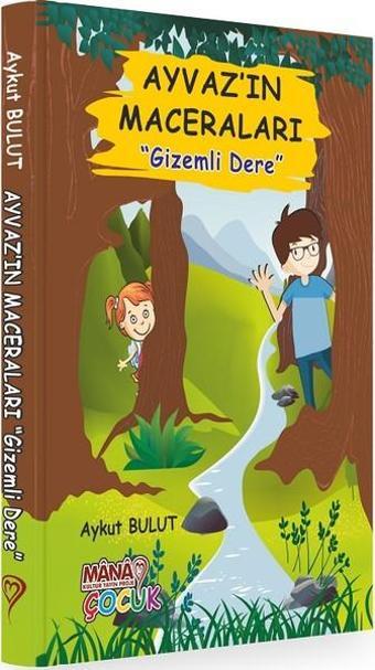 Ayvaz'ın Maceraları-Gizemli Dere - Aykut Bulut - Mana Çocuk