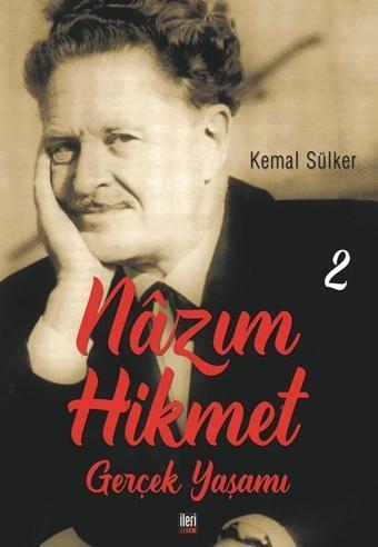 Nazım Hikmet'in Gerçek Yaşamı-2 - Kemal Sülker - İleri Yayınları