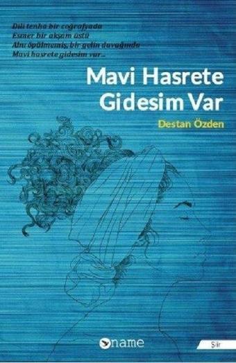 Mavi Hasrete Gidesim var - Destan Özden - Name